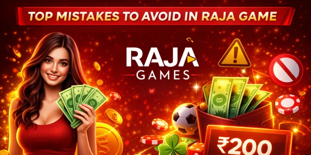 Top Mistakes to Avoid in Raja Game